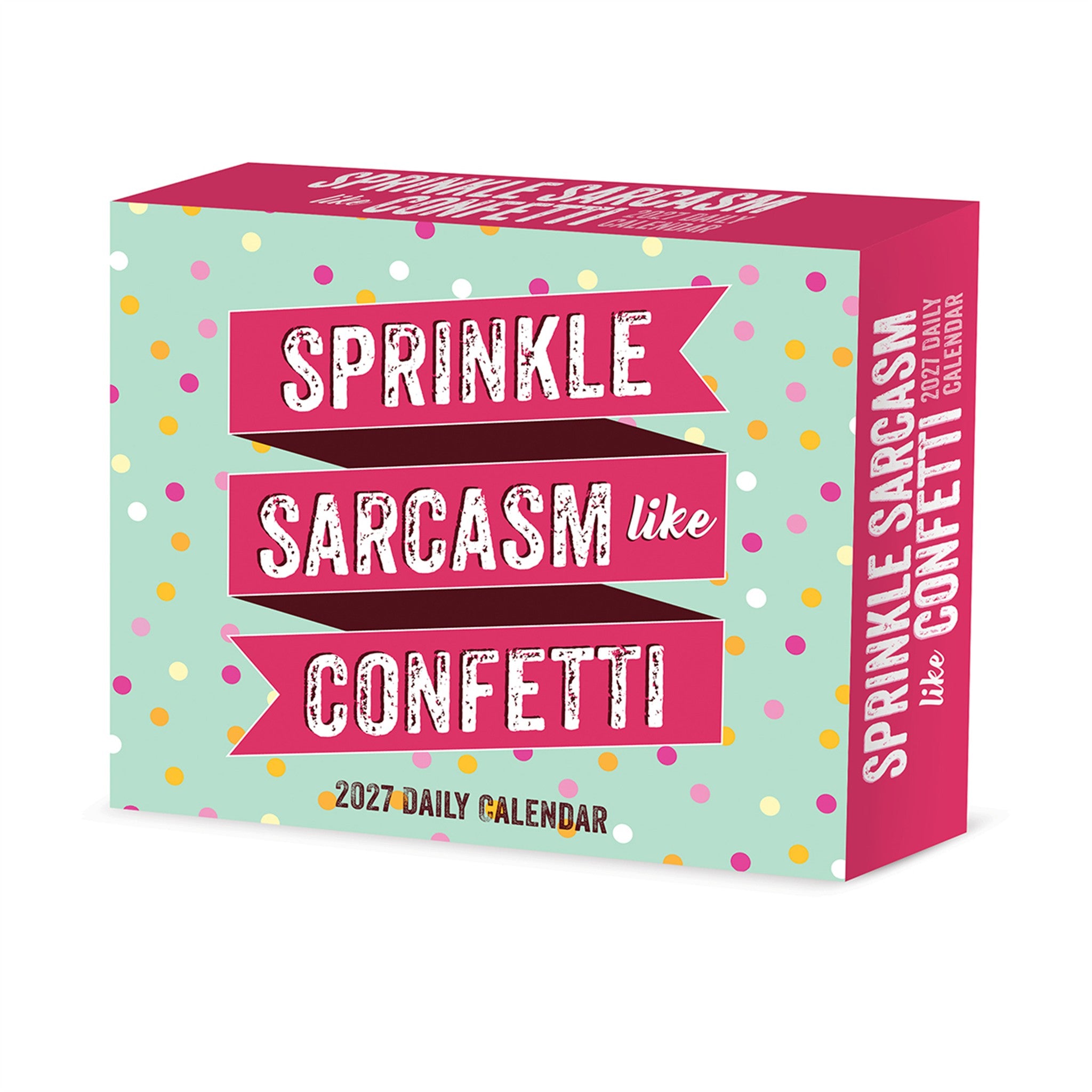 Sprinkle Sarcasm Like Confetti 2027 Box Calendar - Online Only
