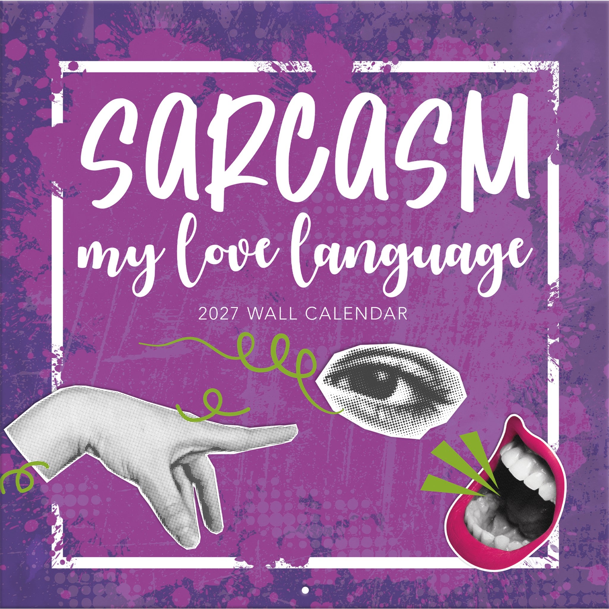 Calendrier mural 2027 « Sarcasm My Love Language » - Exclusivement en ligne
