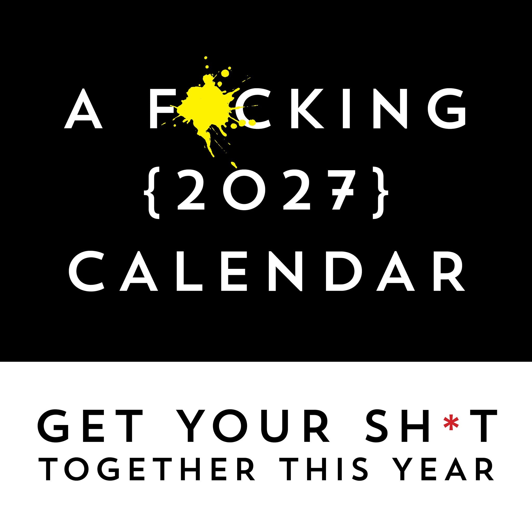 A Fucking Calendar 2027 Wall Calendar
