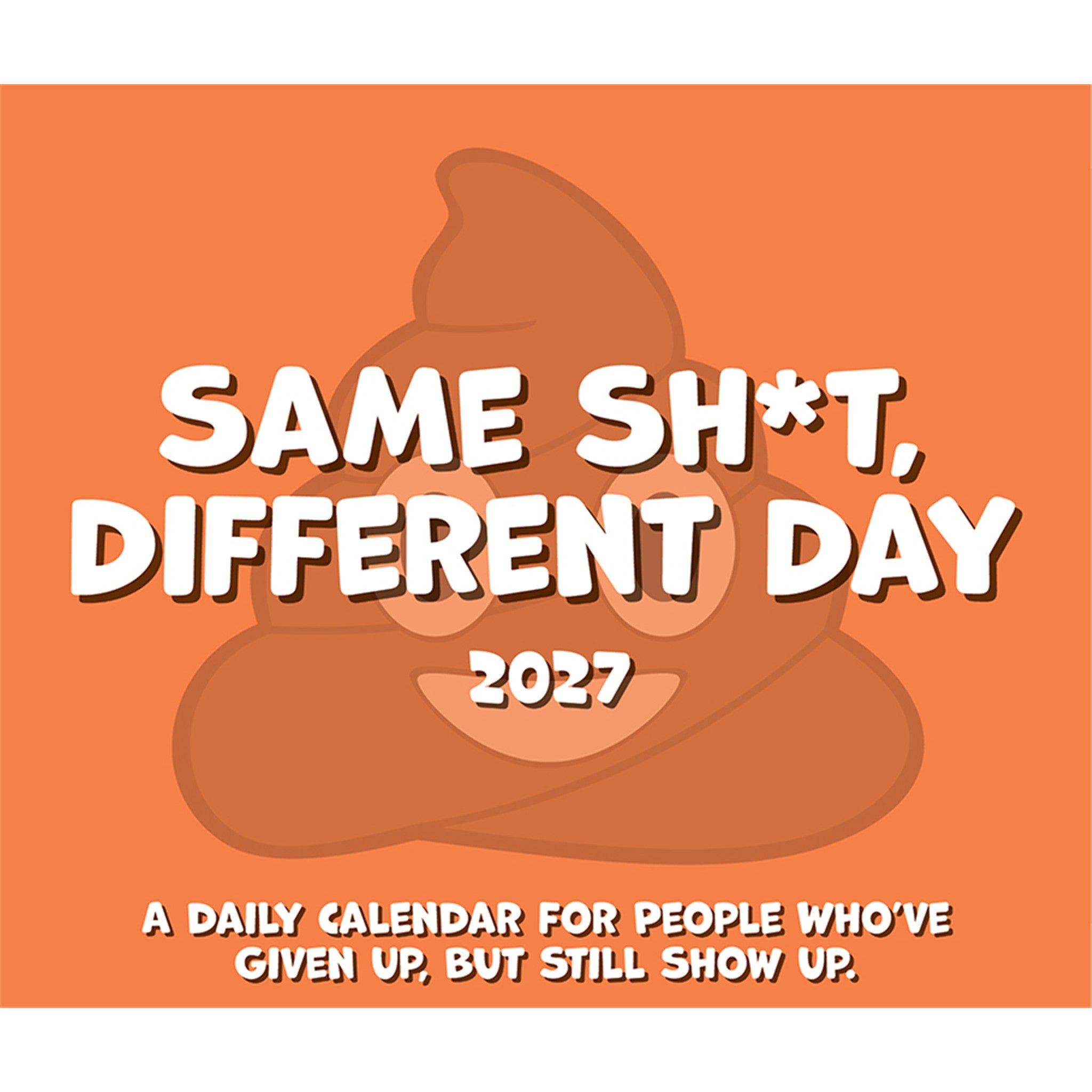 Same Sh!t Different Day 2027 Box Calendar - Online Only