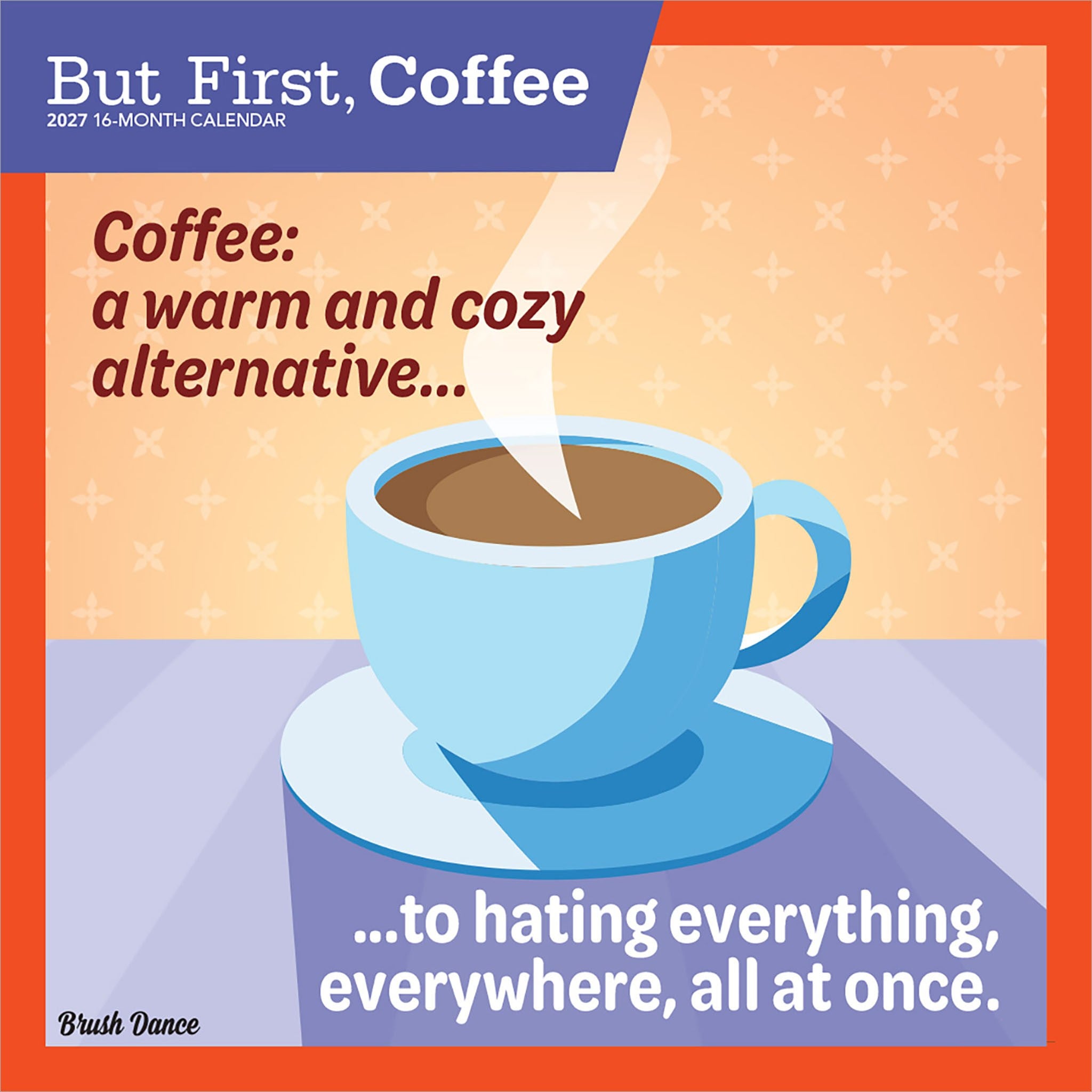But First Coffee 2027 Wall Calendar