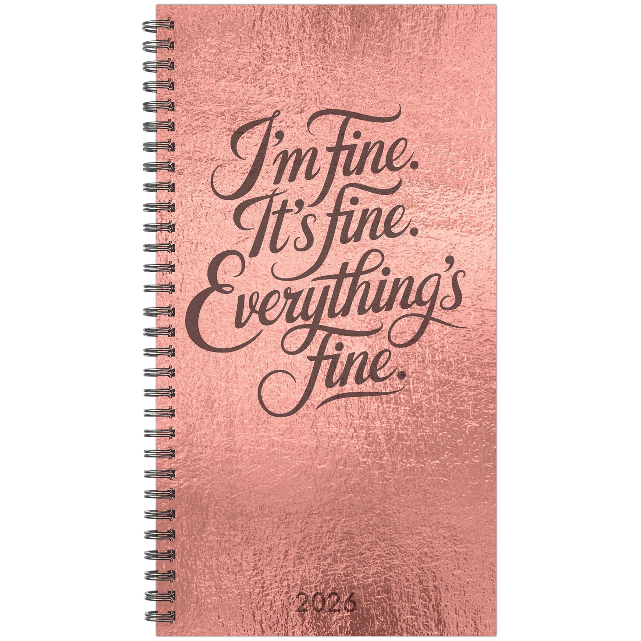 Everything is Fine 2026 Spiral Weekly Planner Calendar