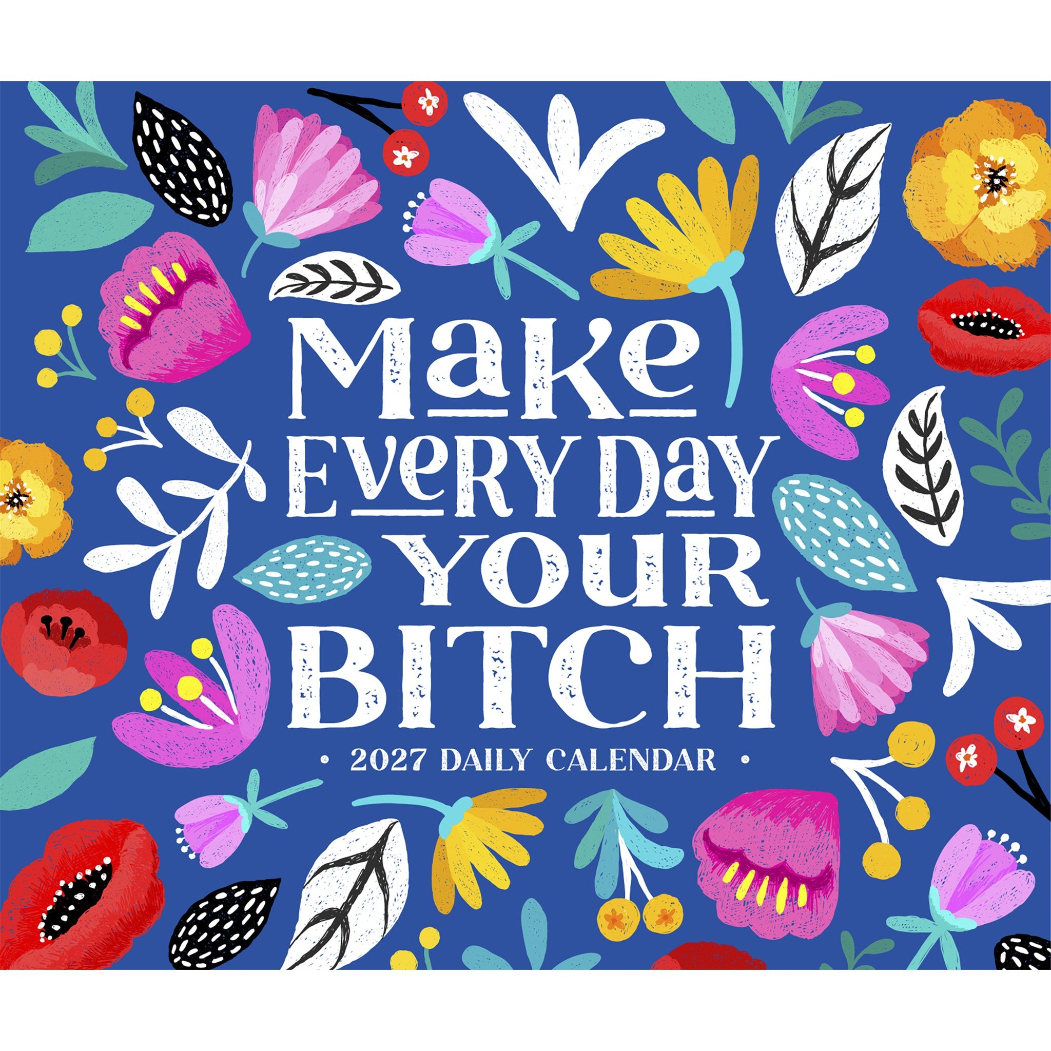 Make Every Day Your Bitch 2027 Box Calendar - Online Only