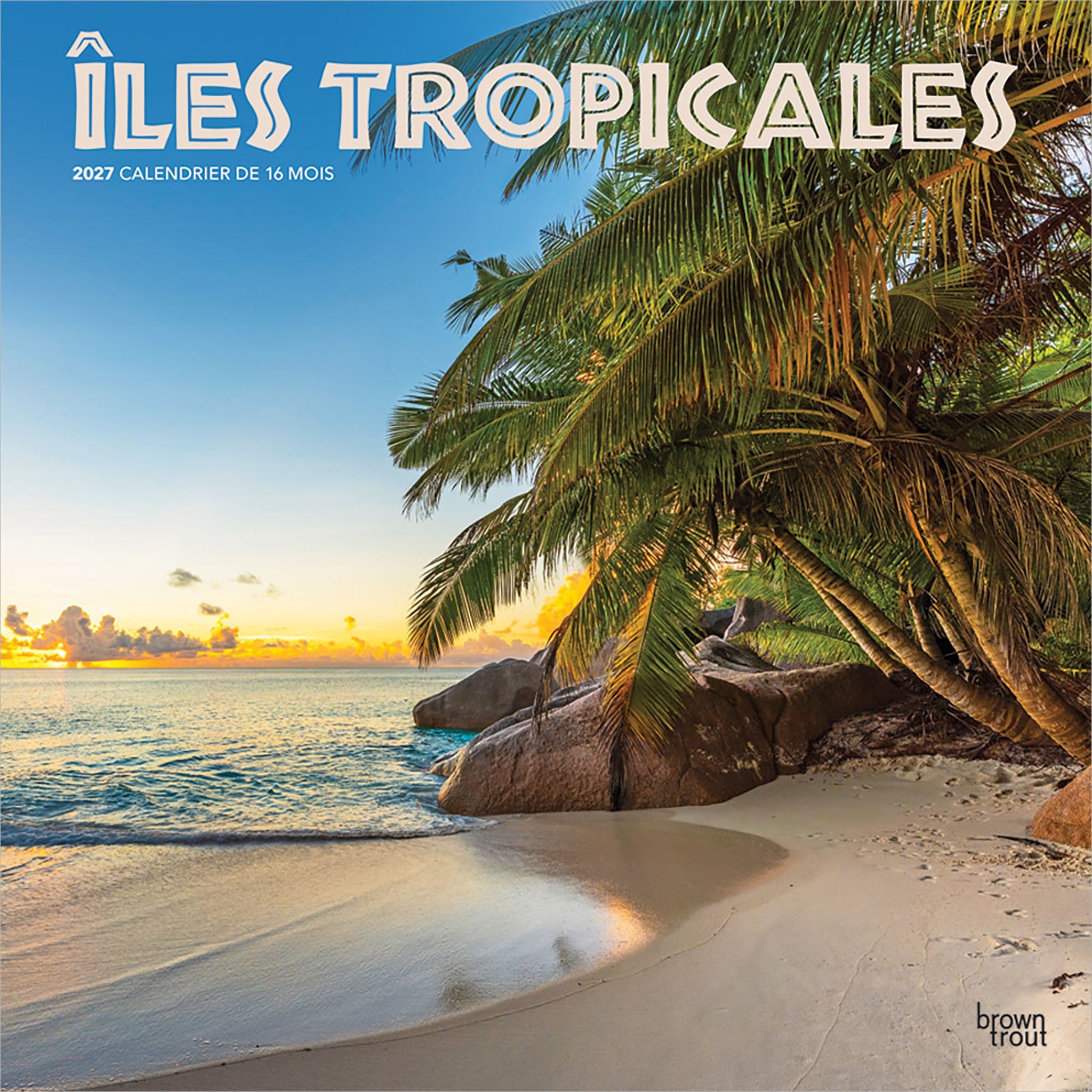 Iles Tropicales 2027 Wall Calendar (French)