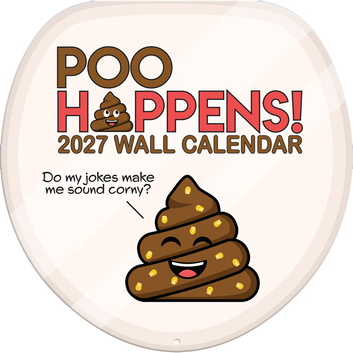 Poo Happens Die Cut 2027 Wall Calendar